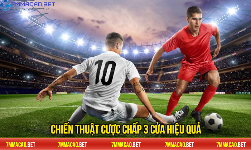 Các chiến thuật chơi cược chấp 3 cửa hiệu quả